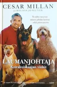 Laumanjohtaja - Koirakuiskaajan vinkit. (Kotieläimet, ongelmakoirat, lemmikit)