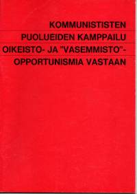 Kommunististen puolueiden kamppailu oikeisto- ja &quot;vasemmisto&quot;- opportunismia vastaan