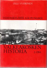 Valkeakosken historia 1  -Tehdaskylästä kaupungiksi