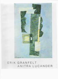 Erik Granfelt, Anitra Lucander : katsausnäyttely = retrospektiv utställningKirjaGranfelt, Erik ; Forselles, C.-J. af ; Lucander, AnitraSuomen taideyhdistys [1989]