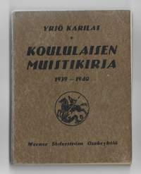 Koululaisen muistikirja 1939 - 1940Yrjö KarilasWSOY
