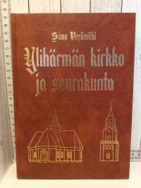 Ylihärmän kirkko ja seurakunta 1787-1987