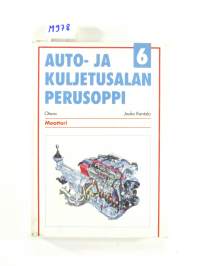 Auto- ja kuljetusalan perusoppi 6: Moottori