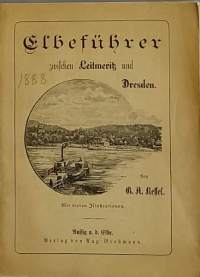 Elbe-führer zwischen Leitmeritz und Dresden. (Matkaopas, erittäin harvinainen)