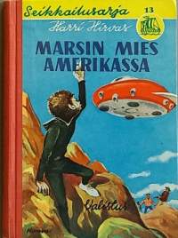 Marsin mies Amerikassa.  Seikkailusarja 13. (Nuortenkirja, jännitys)