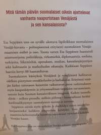 Venäjä - Vanha tuttu, vaan niin vieras - Suomen naapurikuvan todet, luulot ja harhat