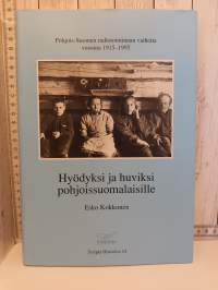 Hyödyksi ja huviksi pohjoissuomalaisille - Pohjois-Suomen radiotoiminnan vaiheita vuosina 1915-1995
