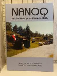 Nanoq - arktiskt äventyr - Nanuk rf:s 20-års jubileumskrift/arktinen seikkailu - Nanuk rf:n 20-vuotisjuhlajulkaisu