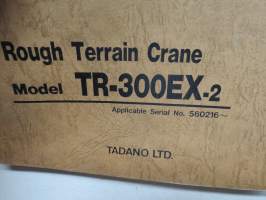 Tadano Rough Terrain Crane TR-300EX-2 Parts Catalog applicable Serial nr. 560216- -varaosaluettelo