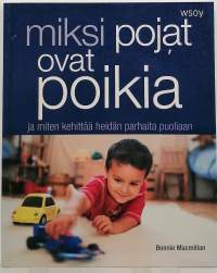 Miksi pojat ovat poikia ja miten kehittää heidän parhaita puoliaan. (Psykologia, kasvatus)