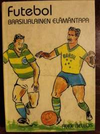 Futebol. Brasilialainen elämäntapa