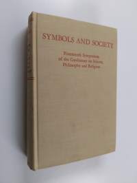 Symbols and Society - Fourteenth Symposium of the Conference on Science Philosophy and Religion in Their Relation to the Democratic Way of Life