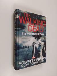 The walking dead : tie Woodburyyn