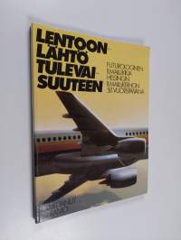 Lentoonlähtö tulevaisuuteen - futurologinen ilmailukirja Helsingin ilmailukerhon 50 vuotispäivänä