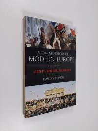 A Concise History of Modern Europe - Liberty, Equality, Solidarity