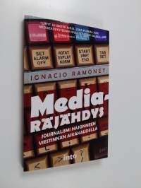 Mediaräjähdys : journalismi hajonneen viestinnän aikakaudella
