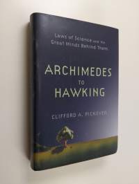 Archimedes to Hawking - Laws of Science and the Great Minds Behind Them