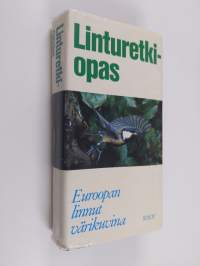 Linturetkiopas : Euroopan linnut värikuvina