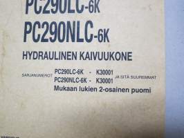 Komatsu PC290LC-6K / PC290NLC-6K hydraulinen kaivinkone sarjanumerosta K30001 ja siitä ylöspäin -käyttöohjekirja / huolto-ohjekirja