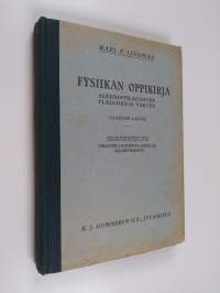 Fysiikan oppikirja - alkeisoppilaitosten yläluokkia varten. Valo-oppi, lämpöoppi, sähkö- ja magnetismioppi. Jälkimmäinen osa