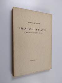 Asianosaisseuraanto Suomen siviiliprosessissa, kirjoittanut Tapio Tarjanne,... yliopistollinen vaïstöskirja...