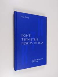 Kohti teknisten keskusliittoa : Kuntien tekniset KTK 1970-2006