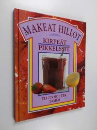 Makeat hillot, kirpeät pikkelssit