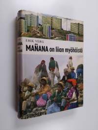 Manana on liian myöhäistä : Kaksitoista uutta maailmaa Karibian meren ympärillä