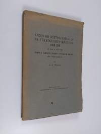 Lagen om rättshandlingar på förmögenhetsrättens område : av de 13 juni 1929 jämte i samband därmed utfärdade lagar med förklaringar