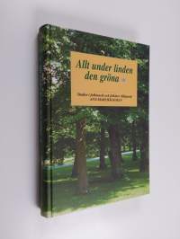 Allt under linden den gröna : studier i folkmusik och folklore tillägnade Ann-Mari Häggman 19.9.2001