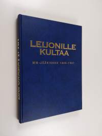 Leijonille kultaa : mm-jääkiekko 1995-1997