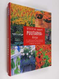WSOY:n suuri puutarhakirja : yli 1000 innostavaa ideaa ja käytännön vinkkiä toteuttavat toiveidesi puutarhan