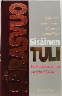 Sisäinen tuli - kokonaisvaltainen energiaohjelma. (Filosofia, motivaatio)