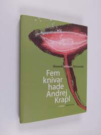 Fem knivar hade Andrej Krapl : roman