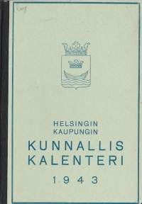Helsingin kaupungin kunnalliskalenteri 1943KausijulkaisuYhteisö Helsingin kaupunki. TilastotoimistoHelsingin kaupunki