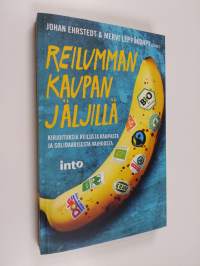 Reilumman kaupan jäljillä : kirjoituksia reilusta kaupasta ja solidaarisesta vaihdosta (ERINOMAINEN)