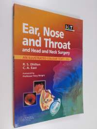 Ear, nose and throat : and head and neck surgery : an illustrated colour text
