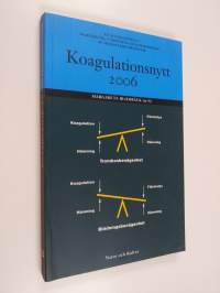 Koagulationsnytt 2006 : [en handledning i diagnostik, utredning och behandling av hemostasrubbningar]