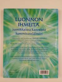 Luonnon ihmeitä : juonikkaista kasveista kummituseläimiin