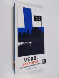 Veroparatiisit : 20 ratkaisua varjotalouteen (ERINOMAINEN)