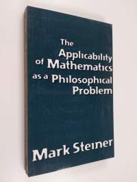THE APPLICABILITY OF MATHEMATICS AS A PHILOSOPHICAL PROBLEM