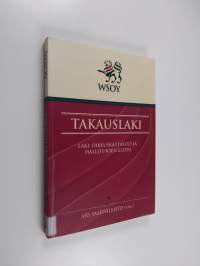 Takauslaki : laki, oikeuskäytäntö ja hallituksen esitys