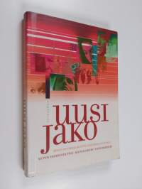 Uusi jako : miten Suomesta tuli kilpailukyky-yhteiskunta?