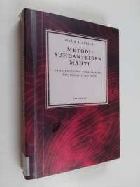 Metodisuhdanteiden mahti : lomaketutkimus suomalaisessa sosiologiassa 1947-2000