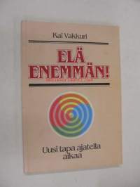 Elä enemmän!  Uusi tapa ajatella aikaa