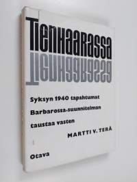 Tienhaarassa. Syksyn 1940 Tapahtumat Barbarossasuunnitelman Taustaa Vasten