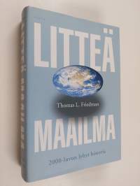 Litteä maailma : 2000-luvun lyhyt historia