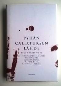 Pyhän Calixtuksen lähde. Miten roomalaisesta orjasta tuli pankkiiri, rangaistusvanki, diakoni, piispa, marttyyri ja pyhimys