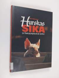 Hurskas sika ja hunajanpisaran toivo