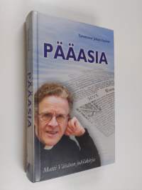 Pääasia : Matti Väisänen 70 v. - Matti Väisäsen juhlakirja